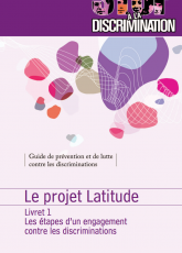 Le projet Latitude : Livret 1 Les étapes d'un engagements contre les discriminations